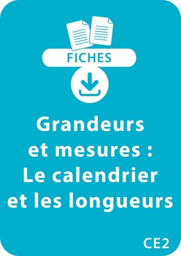 André Michel - RESSOURCES FIC  : Grandeurs et mesures - CE2 - Le calendrier et les longueurs - Un lot de 7 fiches recto/verso à télécharger.