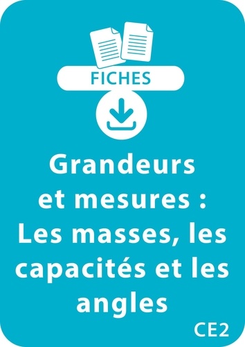 André Michel - RESSOURCES FIC  : Grandeurs et mesures - CE2 - Les masses, les capacités et les angles - Un lot de 7 fiches recto/verso à télécharger.