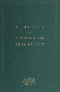 André Michel - Psychanalyse de la musique.