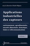 André Migeon - Applications industrielles des capteurs - Volume 1, Environnement, agroalimentaire, sécurité alimentaire, domotique, loisirs et télécommunications.