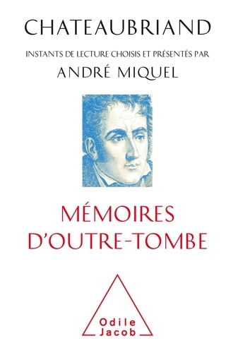 Chateaubriand, mémoires d'outre-tombe