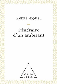 Itinéraire d'un arabisant