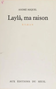 Laylâ, ma raison