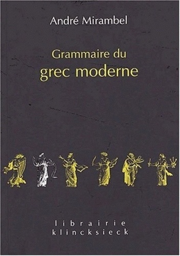 André Mirambel - Grammaire Du Grec Moderne.