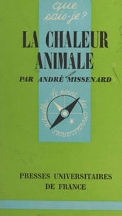 André Missenard et Paul Angoulvent - La chaleur animale.