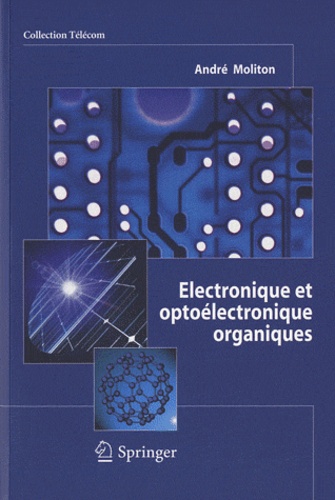 André Moliton - Electronique et optoélectronique organiques.