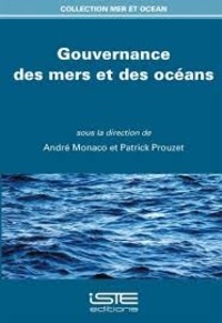 André Monaco et Patrick Prouzet - Gouvernance des mers et des océans.