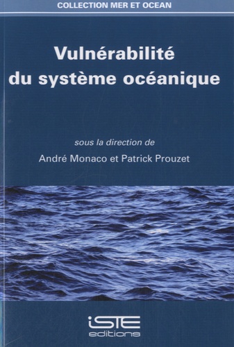 André Monaco et Patrick Prouzet - Vulnérabilité du système océanique.