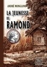 André Monglond - La jeunesse de Ramond.