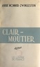 André Monnier-Zwingelstein - Clair-Moutier.