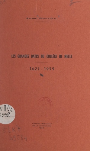 Les grandes dates du collège de Melle, 1623-1959