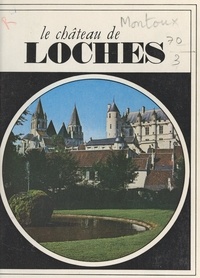 André Montoux et Michel Magat - Le château de Loches.