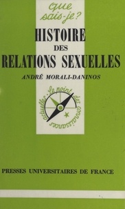 André Morali-Daninos et Paul Angoulvent - Histoire des relations sexuelles.