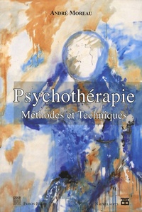 André Moreau - Psychothérapie - Méthodes et techniques.