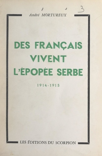 Des Français vivent l'épopée serbe, 1914-1915