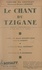 Le chant du tzigane. Opérette à grand spectacle en 2 actes et 14 tableaux, représentée pour la première fois au théâtre du Chatelet, le 11 décembre 1937
