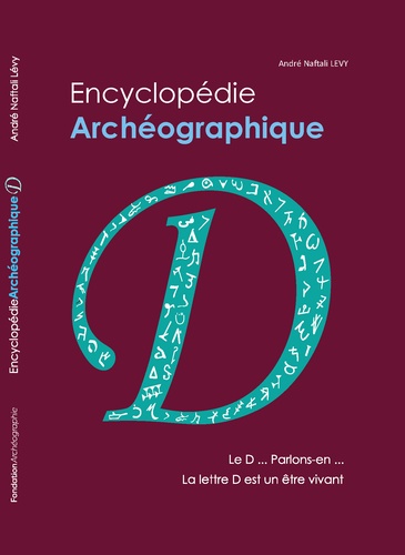 André Naftali Lévy - Encyclopédie Archéographie - Le D parlons-en !.