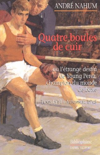 André Nahum - Quatre Boules De Cuir.