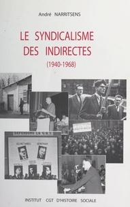 André Narritsens - Le syndicalisme des indirectes (1940-1968).