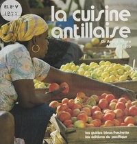 André Nègre et Michel Folco - La cuisine antillaise.