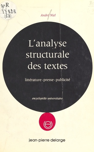 L'Analyse structurale des textes. Littérature, presse, publicité