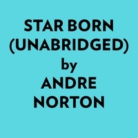  Andre Norton et  AI Marcus - Star Born (Unabridged).
