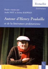 André Not et Jérôme Radwan - Autour d'Henry poulaille et de la littérature prolétarienne.