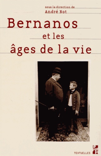 André Not - Bernanos et les âges de la vie.