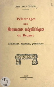 Pélerinages aux monuments mégalithiques de Beauce