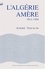 L'Algerie Amere 1914-1994