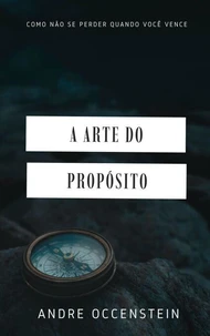 A Arte do Propósito