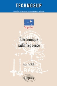 André Pacaud - Electronique Radiofrequence. Les Cours De Supelec.