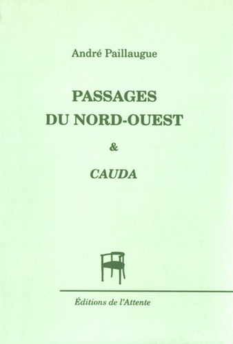 André Paillaugue - Passages du Nord-Ouest & Cauda.
