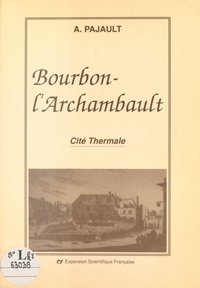 André Pajault et Camille Gagnon - Bourbon-l'Archambault : Cité thermale.