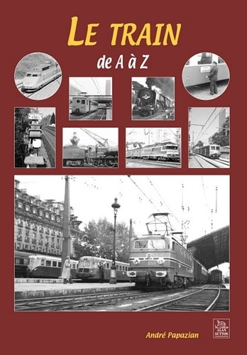 André Papazian - Le train de A à Z.