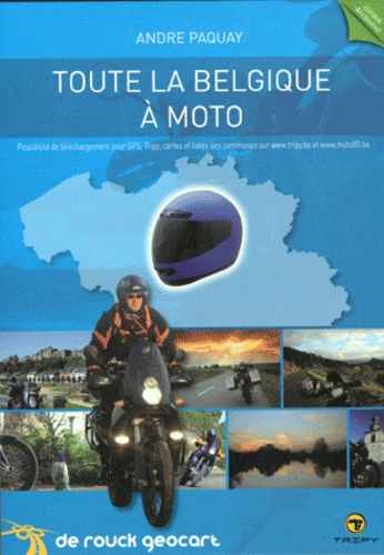 André Paquay - Tout la Belgique à moto.
