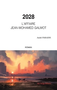 André Paradis - 2028 L'affaire Jean-Mohamed Galmot.