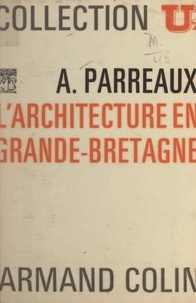 André Parreaux et Paul Bacquet - L'architecture en Grande-Bretagne.