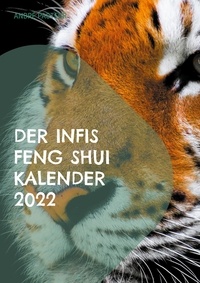 André Pasteur - Der Infis Feng Shui Kalender 2022 - Das Jahr des Tigers.