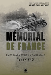André-Paul Antoine - Mémorial de France - Faits d'armes de la campagne 1939-1940.