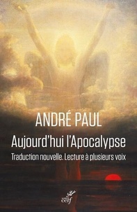Ebooks français téléchargement gratuit pdf Aujourd'hui l'Apocalypse  - Traduction nouvelle, lecture à plusieurs voix