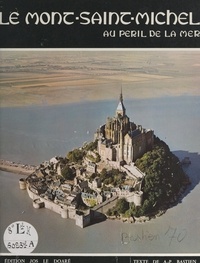 André-Paul Bastien et Jos Le Doaré - Le Mont-Saint-Michel - Au péril de la mer.