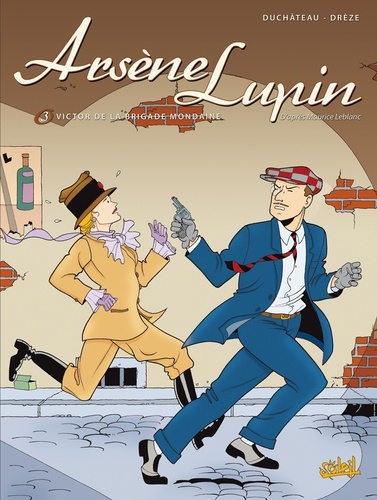 André-Paul Duchâteau et Erwin Drèze - Arsène Lupin Tome 3 : Victor de la brigade mondaine.