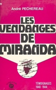 André Pechereau - Les vendanges de Miranda : témoignages (1940-1944).