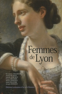 André Pelletier et Bernadette Angleraud - Femmes de Lyon.