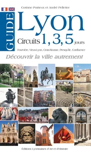Guide de Lyon en 1, 3 ou 5 jours