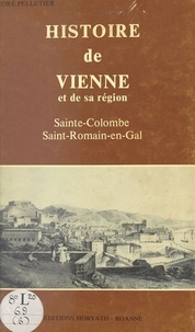 André Pelletier - Histoire de Vienne.