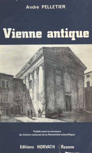 Vienne antique : de la conquête romaine aux invasions alamanniques (IIe siècle avant-IIIe siècle après J.-C.)