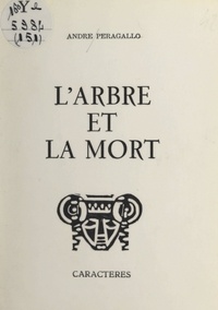 André Peragallo et Bruno Durocher - L'arbre et la mort.