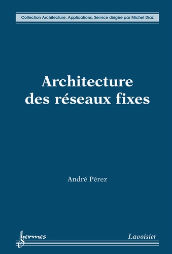 André Pérez - Architecture des réseaux fixes.